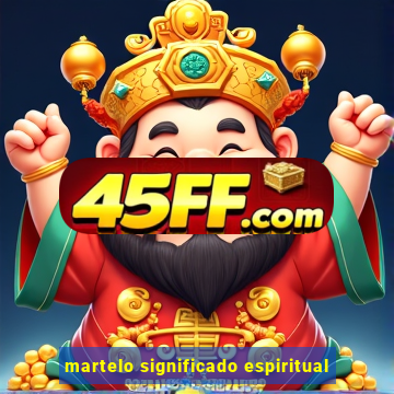 martelo significado espiritual